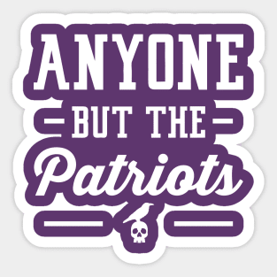 Anyone But The Patriots - Baltimore T-Shirt Sticker